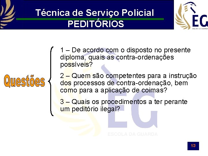 Técnica de Serviço Policial PEDITÓRIOS 1 – De acordo com o disposto no presente