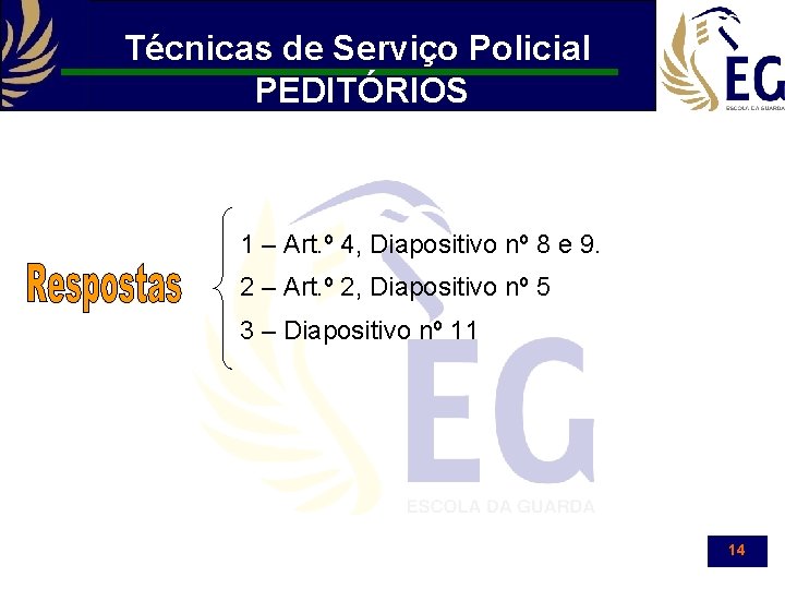 Técnicas de Serviço Policial PEDITÓRIOS 1 – Art. º 4, Diapositivo nº 8 e