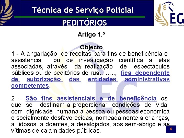 Técnica de Serviço Policial PEDITÓRIOS Artigo 1. º Objecto 1 - A angariação de