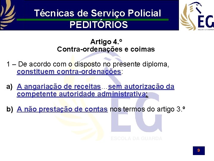 Técnicas de Serviço Policial PEDITÓRIOS Artigo 4. º Contra-ordenações e coimas 1 – De
