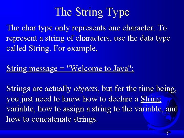The String Type The char type only represents one character. To represent a string