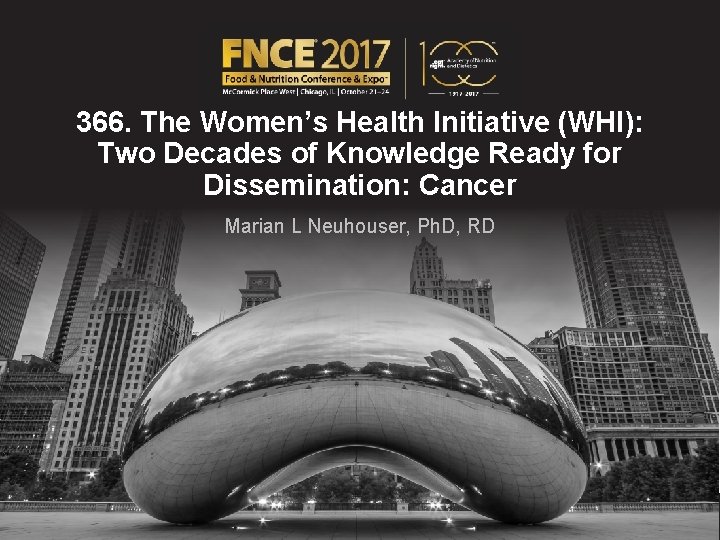 366. The Women’s Health Initiative (WHI): Two Decades of Knowledge Ready for Dissemination: Cancer