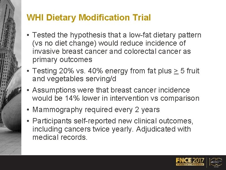 WHI Dietary Modification Trial • Tested the hypothesis that a low-fat dietary pattern (vs