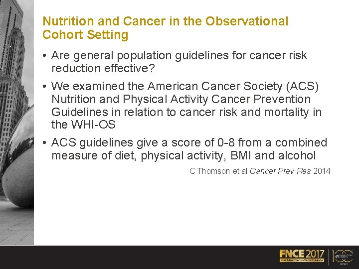 Nutrition and Cancer in the Observational Cohort Setting • Are general population guidelines for