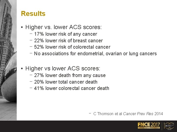 Results • Higher vs. lower ACS scores: ⎻ ⎻ 17% lower risk of any