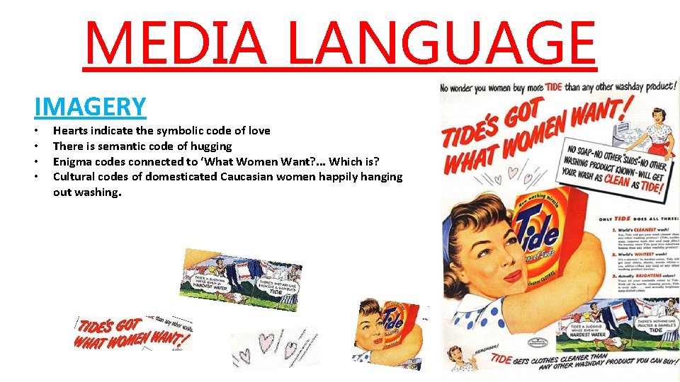 MEDIA LANGUAGE IMAGERY • • Hearts indicate the symbolic code of love There is