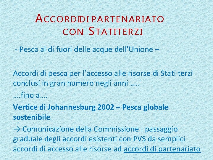 A CCORDIDI PARTENARIATO CON S TATI TERZI - Pesca al di fuori delle acque