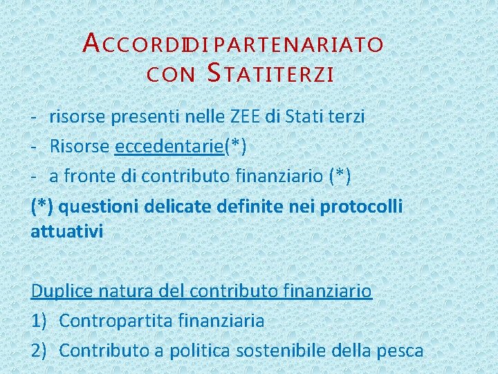 A CCORDIDI PARTENARIATO CON S TATI TERZI - risorse presenti nelle ZEE di Stati