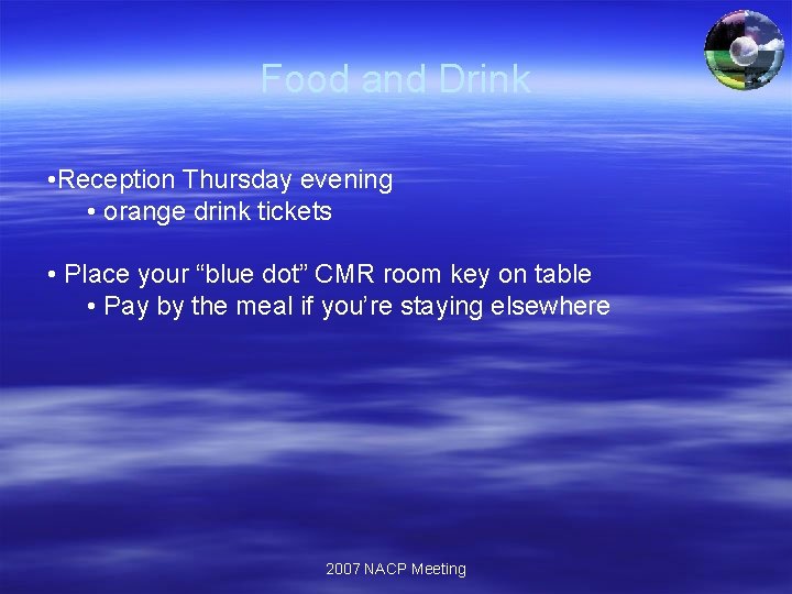 Food and Drink • Reception Thursday evening • orange drink tickets • Place your