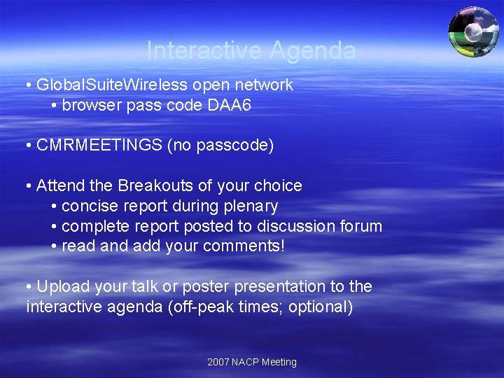 Interactive Agenda • Global. Suite. Wireless open network • browser pass code DAA 6