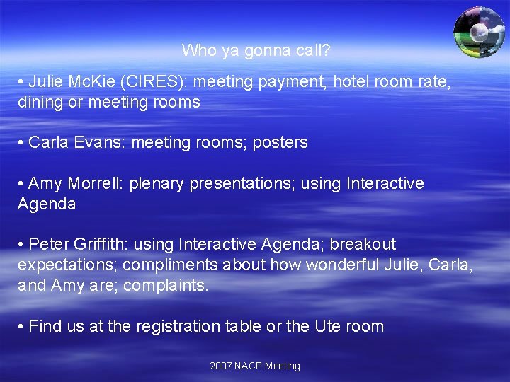 Who ya gonna call? • Julie Mc. Kie (CIRES): meeting payment, hotel room rate,