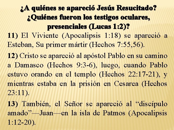 ¿A quiénes se apareció Jesús Resucitado? ¿Quiénes fueron los testigos oculares, presenciales (Lucas 1: