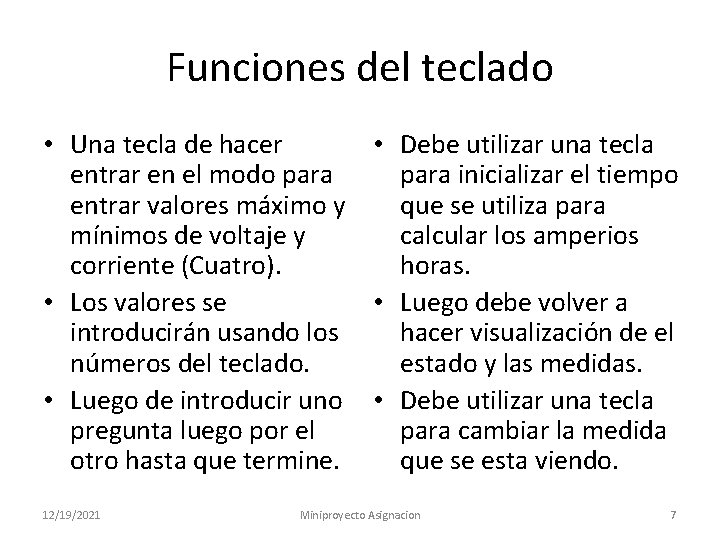 Funciones del teclado • Una tecla de hacer • Debe utilizar una tecla entrar