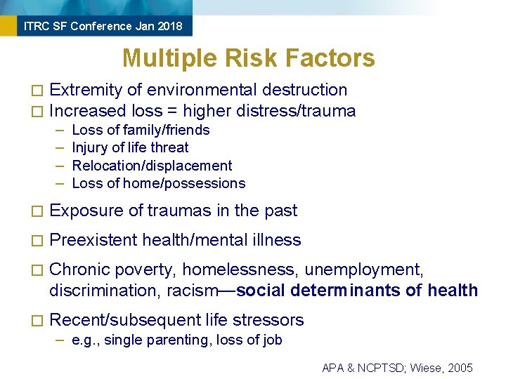 ITRC SF Conference Jan 2018 Multiple Risk Factors � � Extremity of environmental destruction