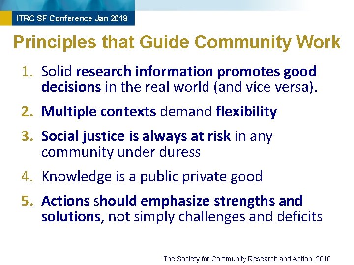 ITRC SF Conference Jan 2018 Principles that Guide Community Work 1. Solid research information