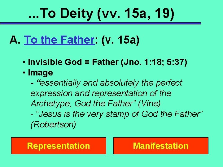 . . . To Deity (vv. 15 a, 19) A. To the Father: (v.