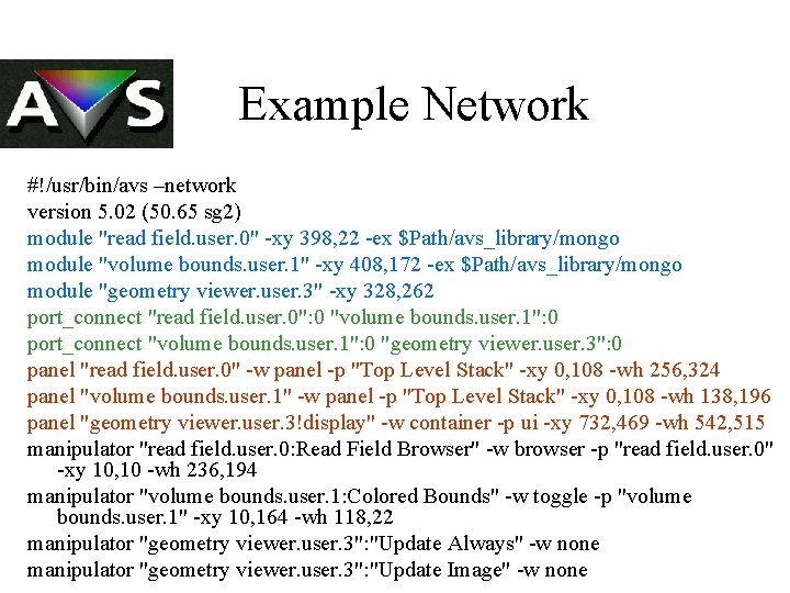 Example Network #!/usr/bin/avs –network version 5. 02 (50. 65 sg 2) module "read field.