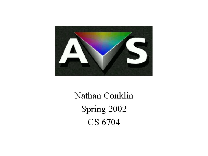 Nathan Conklin Spring 2002 CS 6704 