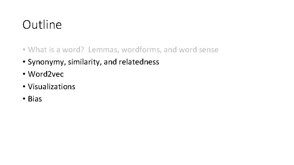Outline • What is a word? Lemmas, wordforms, and word sense • Synonymy, similarity,