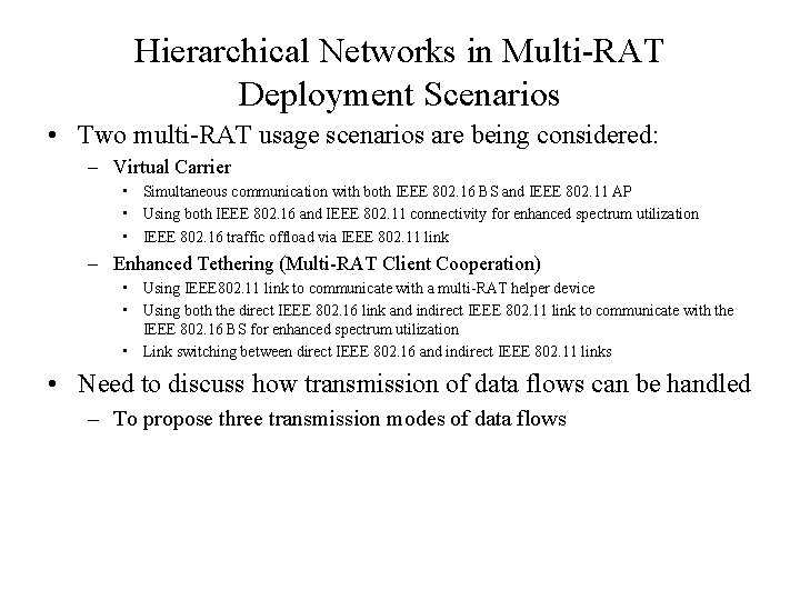 Hierarchical Networks in Multi-RAT Deployment Scenarios • Two multi-RAT usage scenarios are being considered: