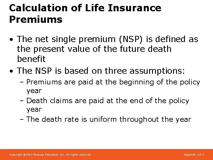 Calculation of Life Insurance Premiums • The net single premium (NSP) is defined as