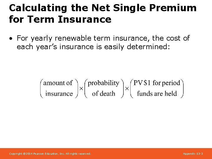 Calculating the Net Single Premium for Term Insurance • For yearly renewable term insurance,
