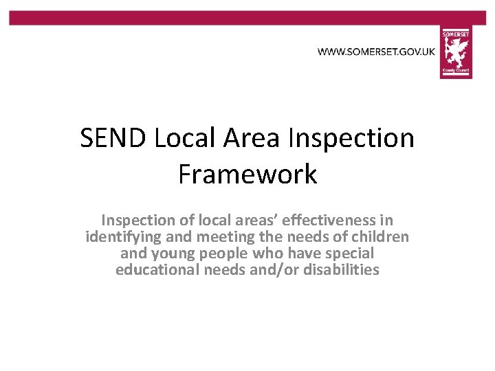 SEND Local Area Inspection Framework Inspection of local areas’ effectiveness in identifying and meeting