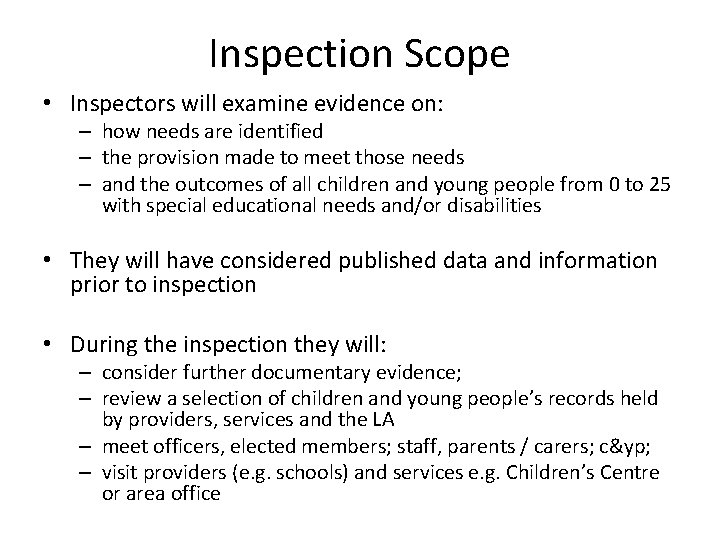 Inspection Scope • Inspectors will examine evidence on: – how needs are identified –
