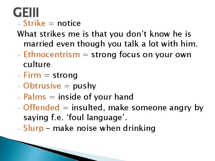 GEIII Strike = notice What strikes me is that you don’t know he is