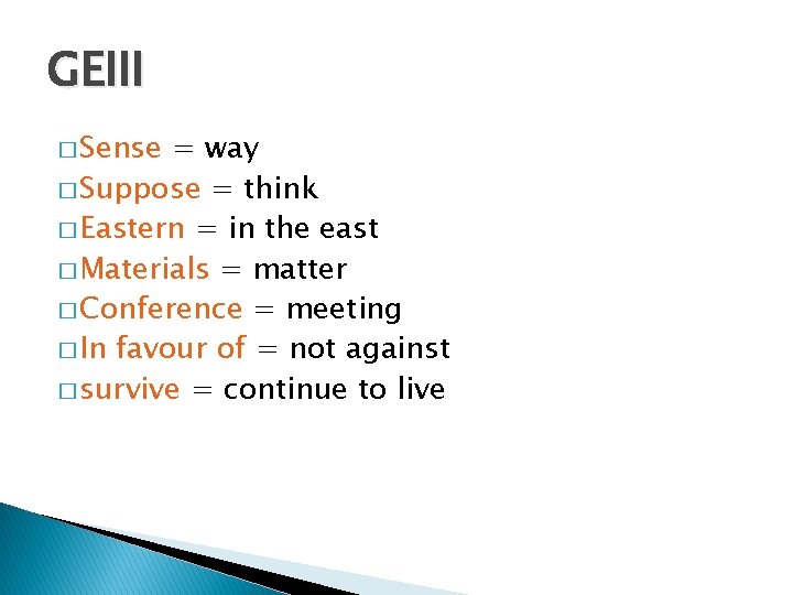 GEIII � Sense = way � Suppose = think � Eastern = in the
