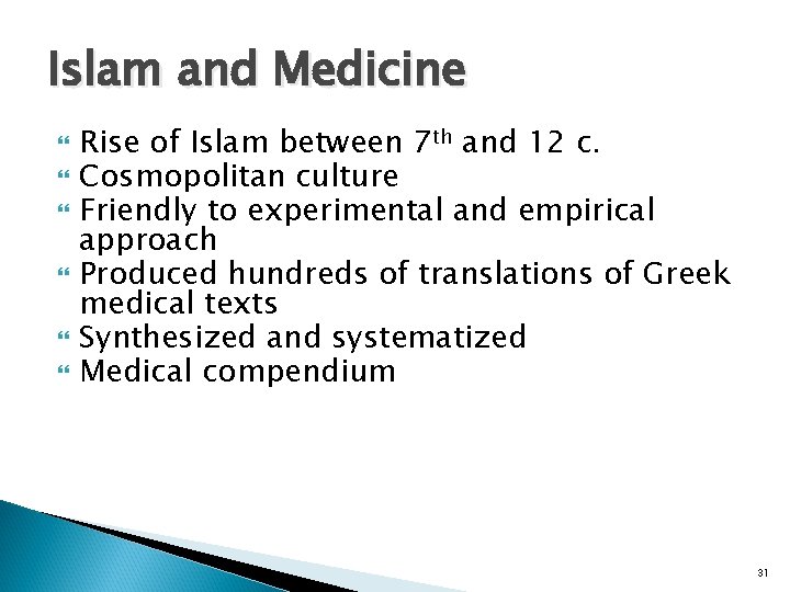 Islam and Medicine Rise of Islam between 7 th and 12 c. Cosmopolitan culture