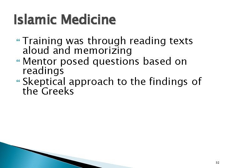 Islamic Medicine Training was through reading texts aloud and memorizing Mentor posed questions based