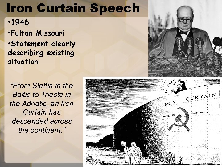 Iron Curtain Speech • 1946 • Fulton Missouri • Statement clearly describing existing situation