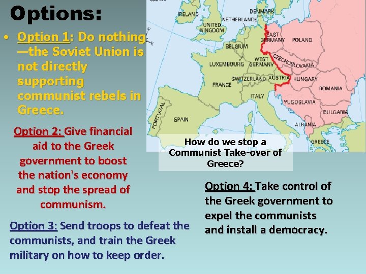 Options: • Option 1: Do nothing —the Soviet Union is not directly supporting communist