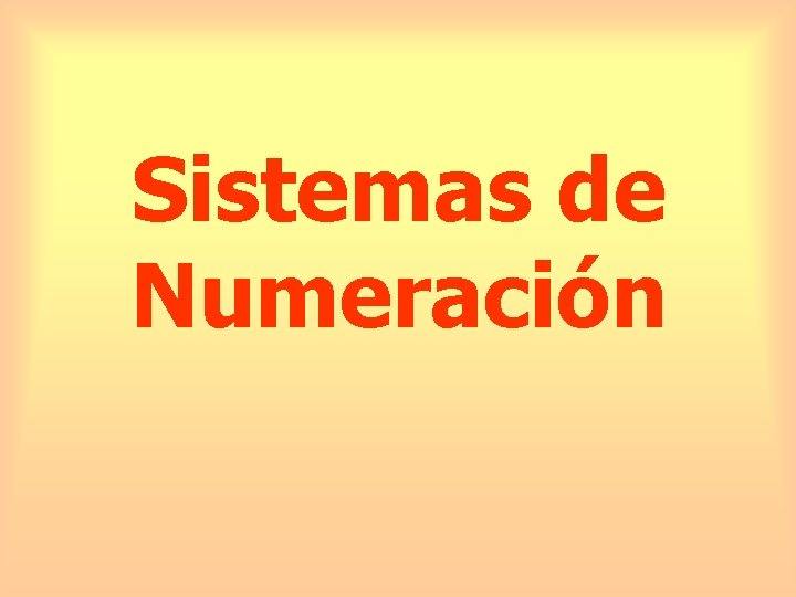 Sistemas de Numeración 