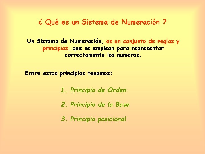 ¿ Qué es un Sistema de Numeración ? Un Sistema de Numeración, es un
