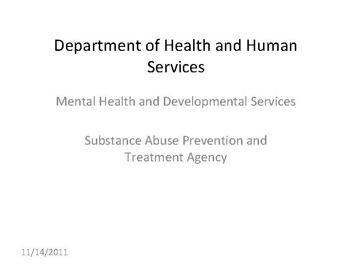 Department of Health and Human Services Mental Health and Developmental Services Substance Abuse Prevention