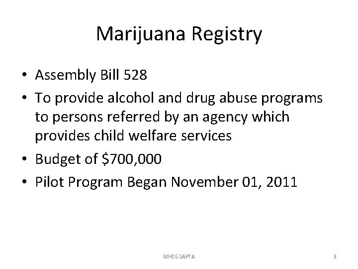 Marijuana Registry • Assembly Bill 528 • To provide alcohol and drug abuse programs