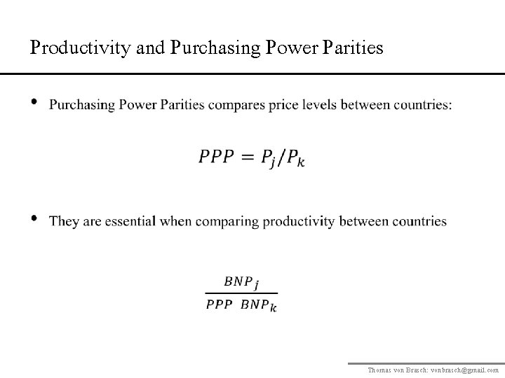 Productivity and Purchasing Power Parities • Thomas von Brasch: vonbrasch@gmail. com 