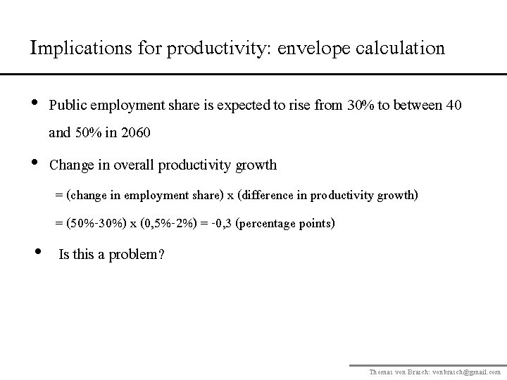 Implications for productivity: envelope calculation • Public employment share is expected to rise from