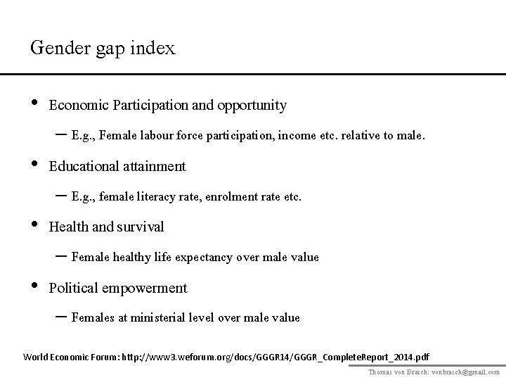 Gender gap index • Economic Participation and opportunity – E. g. , Female labour