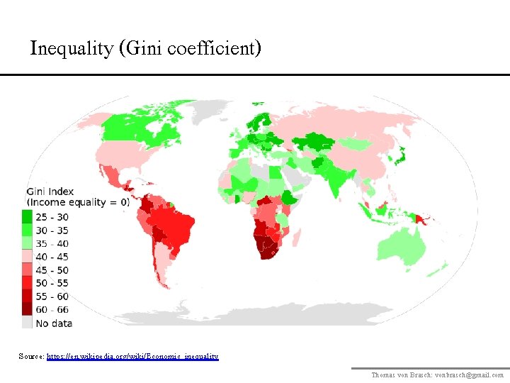 Inequality (Gini coefficient) Source: https: //en. wikipedia. org/wiki/Economic_inequality Thomas von Brasch: vonbrasch@gmail. com 