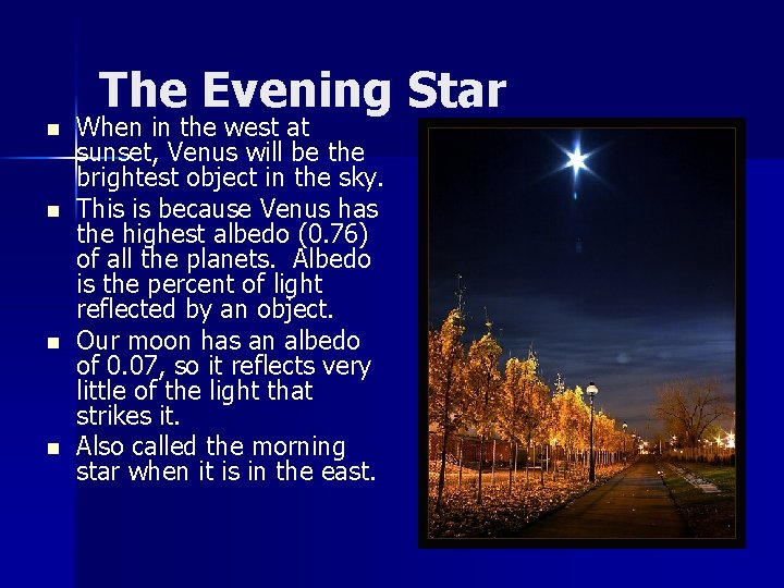 The Evening Star n n When in the west at sunset, Venus will be