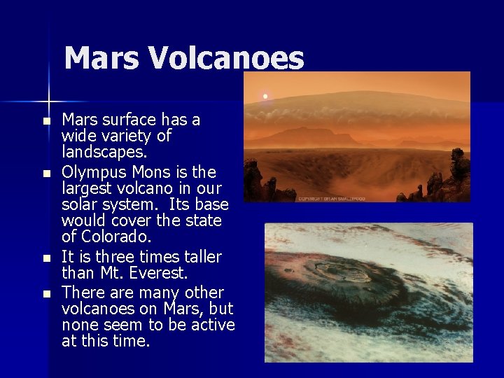Mars Volcanoes n n Mars surface has a wide variety of landscapes. Olympus Mons
