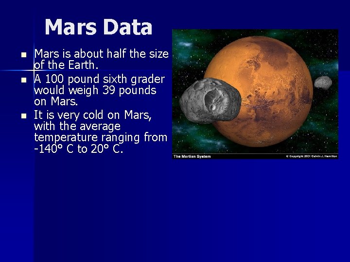 Mars Data n n n Mars is about half the size of the Earth.