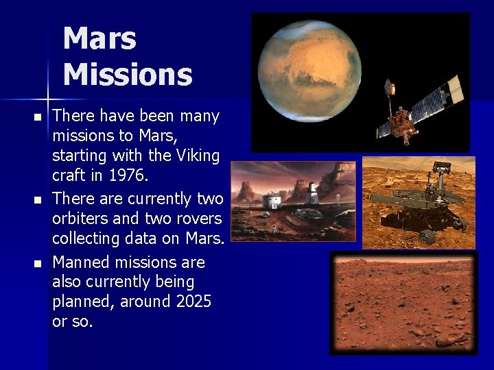 Mars Missions n n n There have been many missions to Mars, starting with