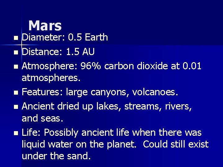 Mars Diameter: 0. 5 Earth n Distance: 1. 5 AU n Atmosphere: 96% carbon