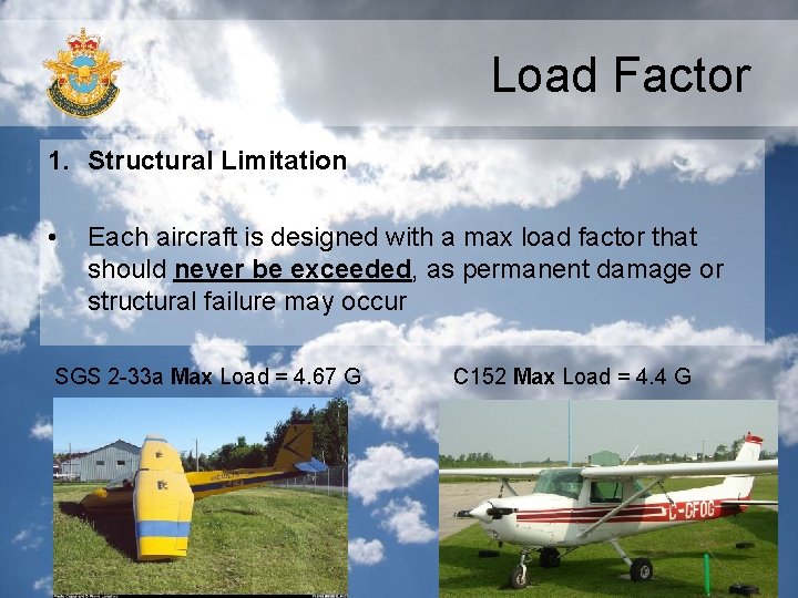 Load Factor 1. Structural Limitation • Each aircraft is designed with a max load