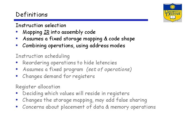 Definitions Instruction selection • Mapping IR into assembly code • Assumes a fixed storage