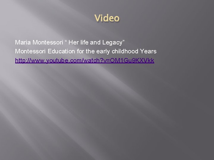 Video Maria Montessori “ Her life and Legacy” Montessori Education for the early childhood